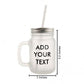 Custom Mason Jar - Add Your Text Nutcase