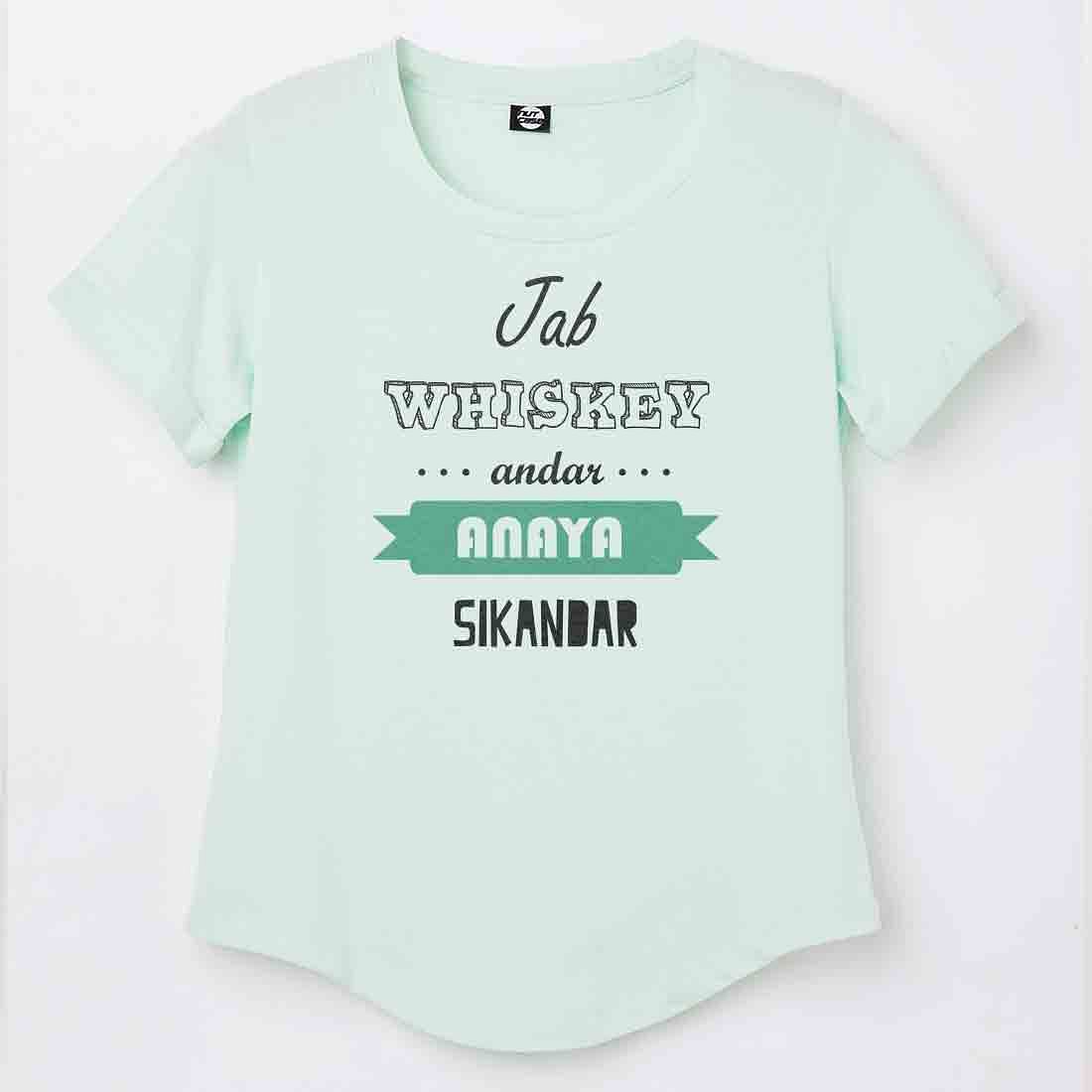 Jab Whiskey Andar Personalized T-shirt For Women Nutcase