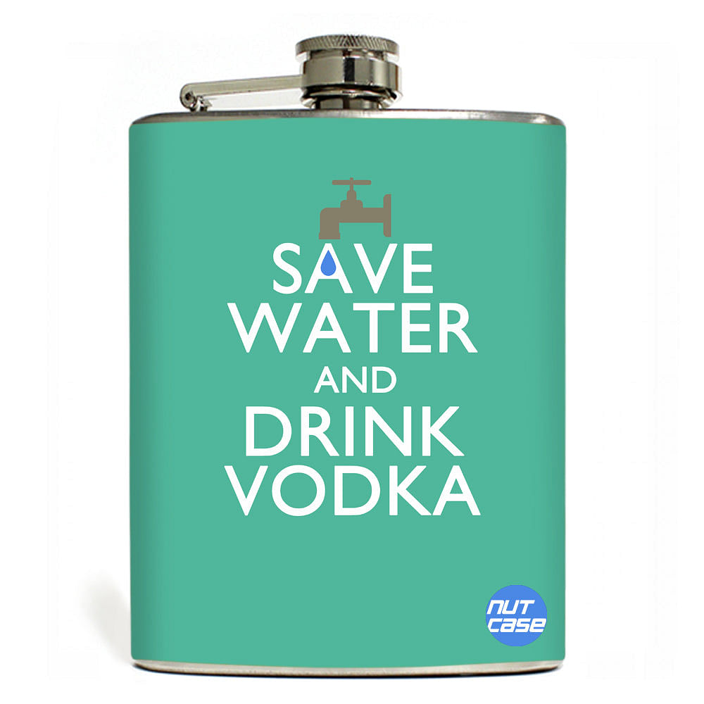 Hip Flask  -  Save Water & Drink Water Nutcase