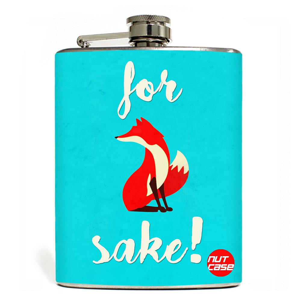 Hip Flask  -  For Fox Sake Nutcase