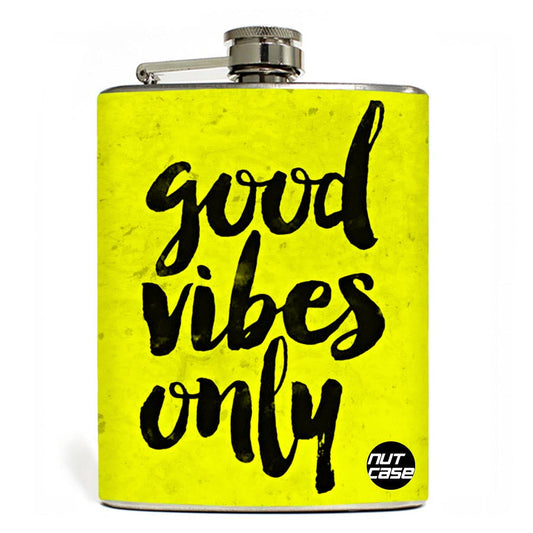 Hip Flask  -  Good Vibes Only Nutcase