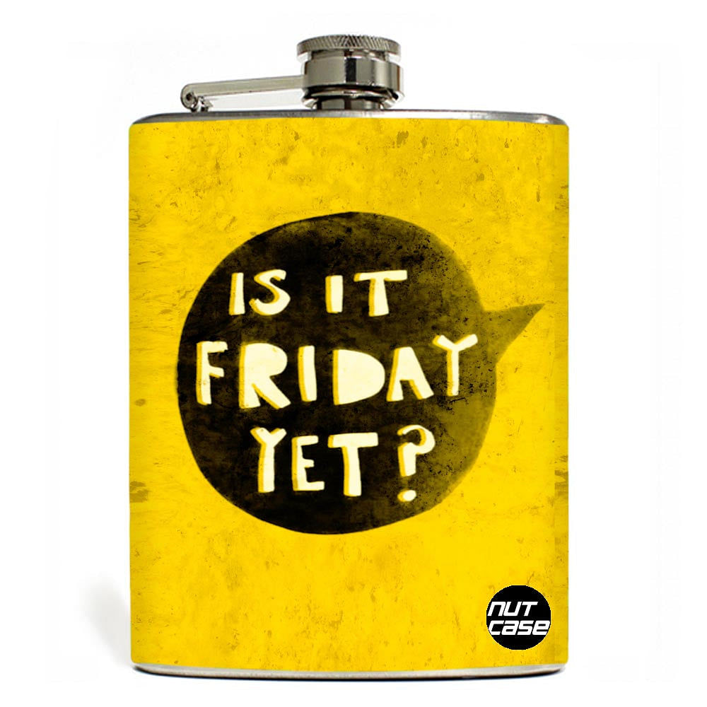 Hip Flask  -  Is It Friday Yet ? Nutcase