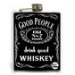 Hip Flask  -  Good People Drink Good Whiskey Nutcase