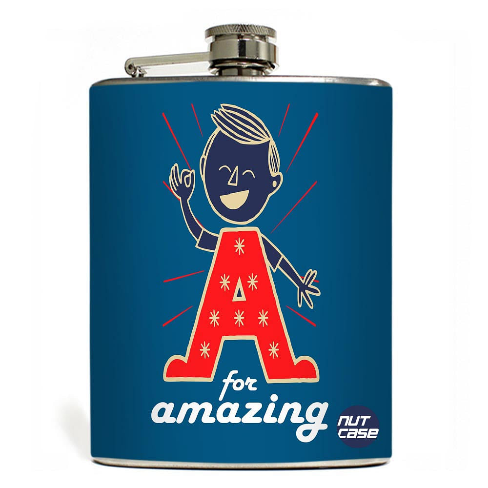 Hip Flask  -  A For Amazing Nutcase