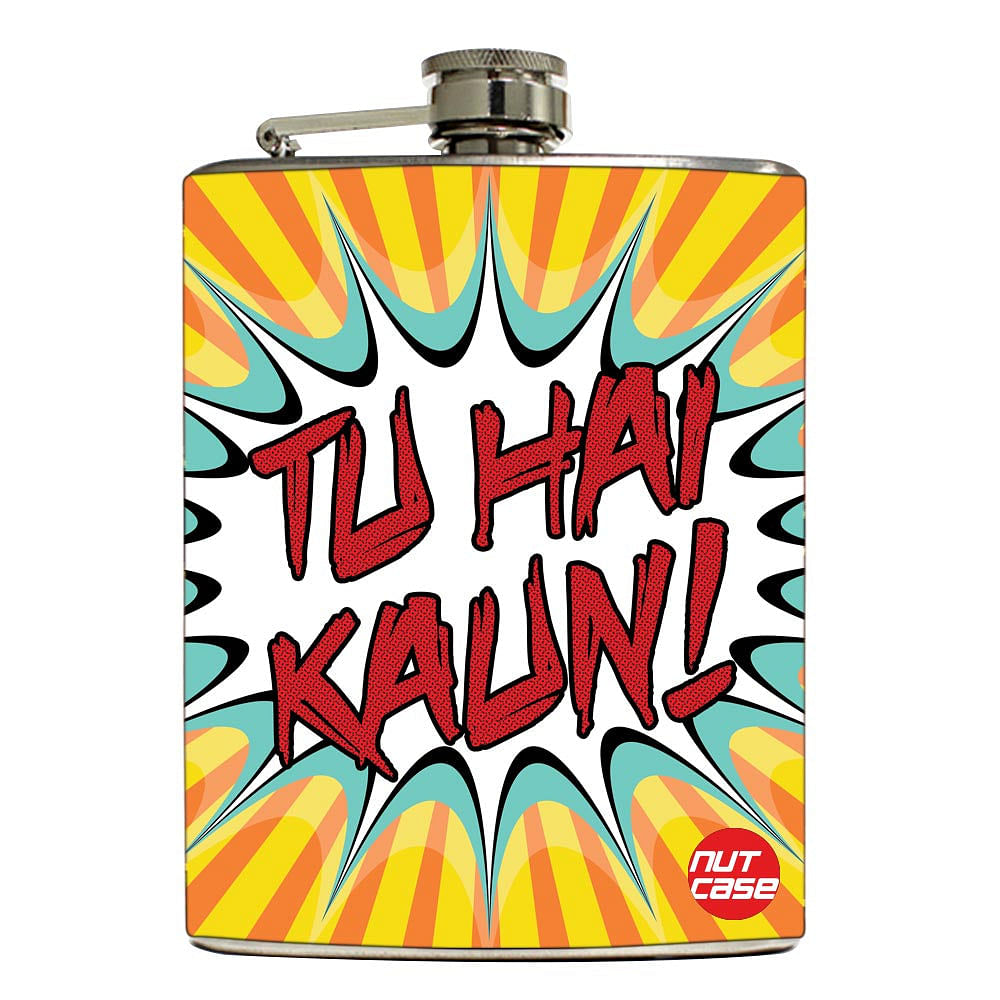 Hip Flask  -  Tu Hai Kaun ! Nutcase