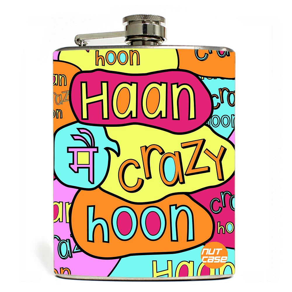 Hip Flask  -  Haan Main Crazy Hoon Nutcase
