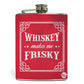 Hip Flask - Whiskey Make Me Frisky Red Nutcase