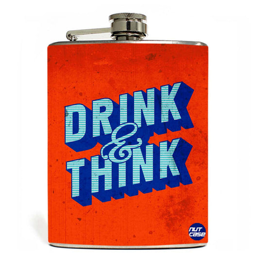 Hip Flask - Drink Think Nutcase
