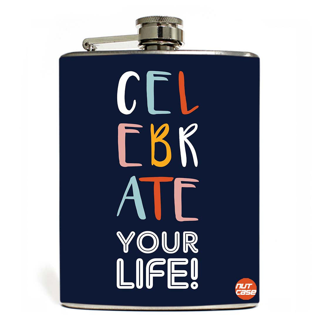 Hip Flask - Celebrate Your Life Nutcase