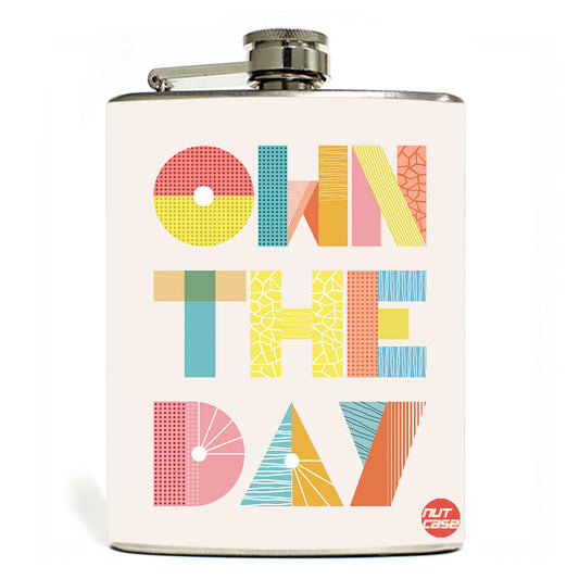 Hip Flask - Own The day Nutcase