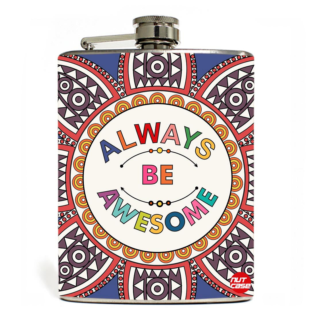 Hip Flask  - Always Be Awesome Nutcase