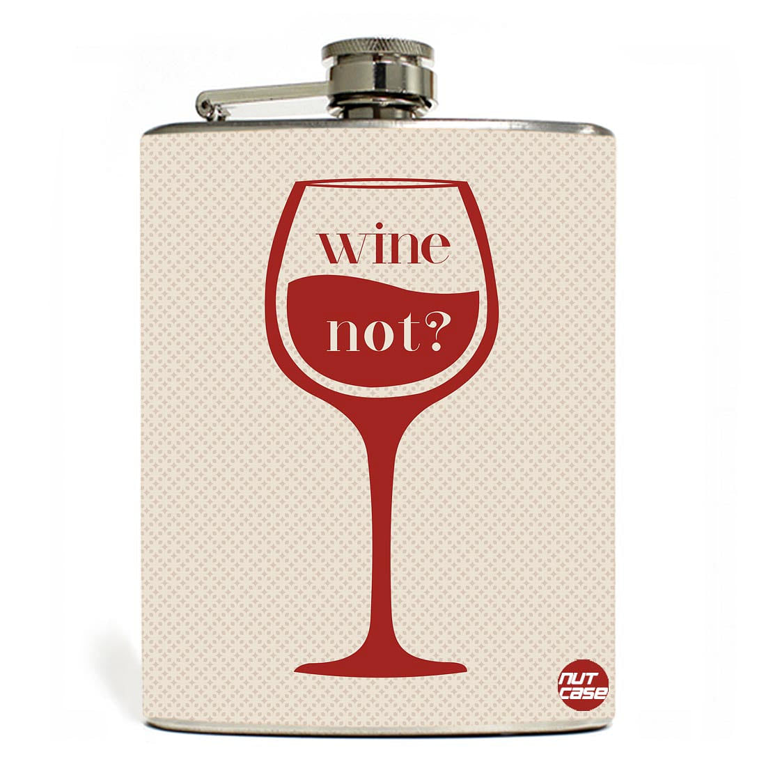 Hip Flask - Wine Not Nutcase