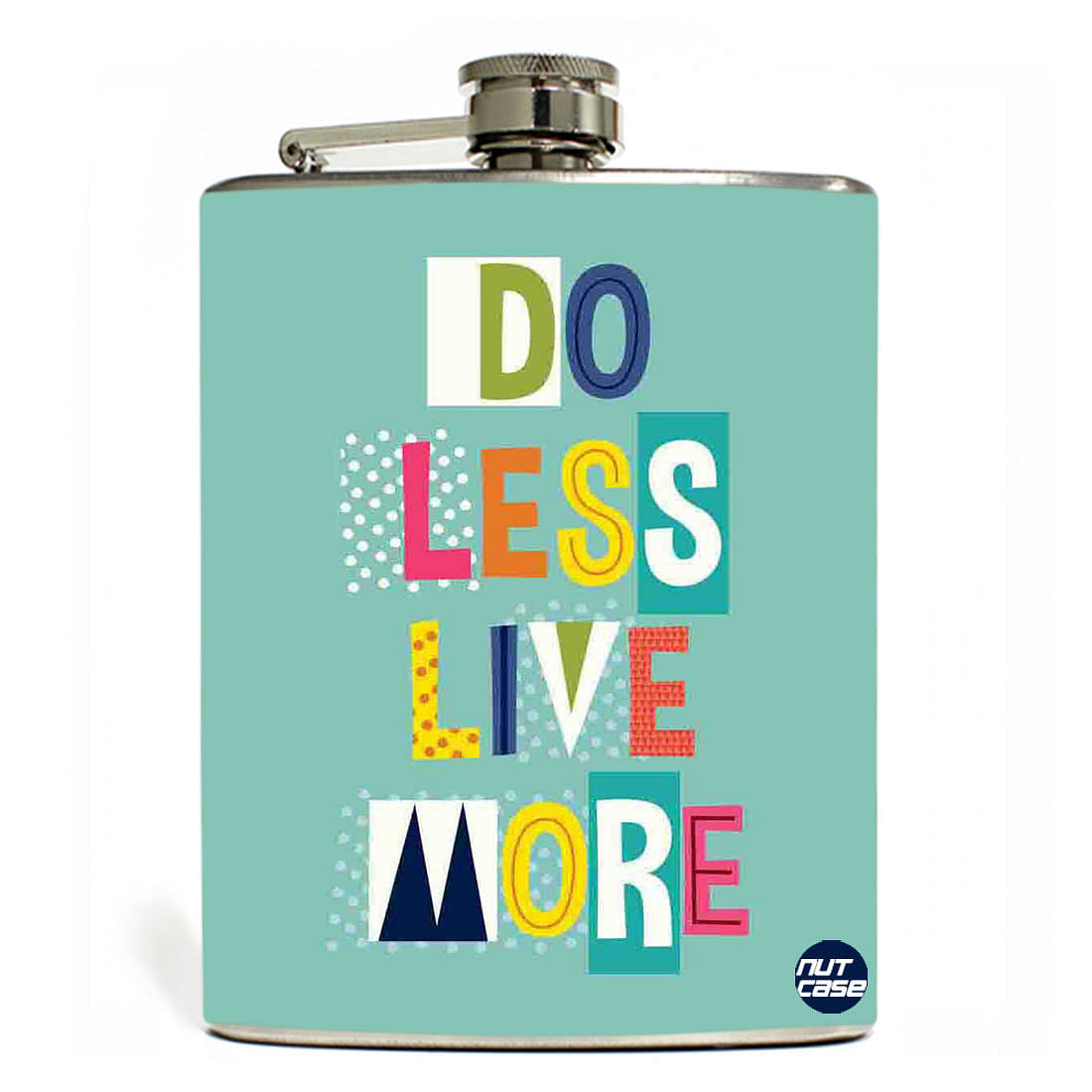 Hip Flask - Do Less Live More Nutcase