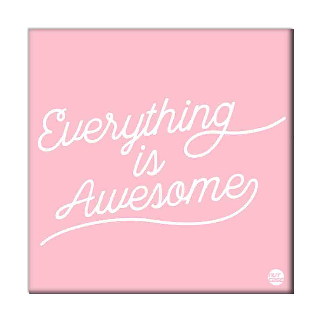 Designer Living Life Wall Art -  Everything Is Awesome Nutcase