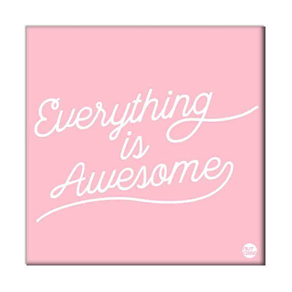 Designer Living Life Wall Art -  Everything Is Awesome Nutcase