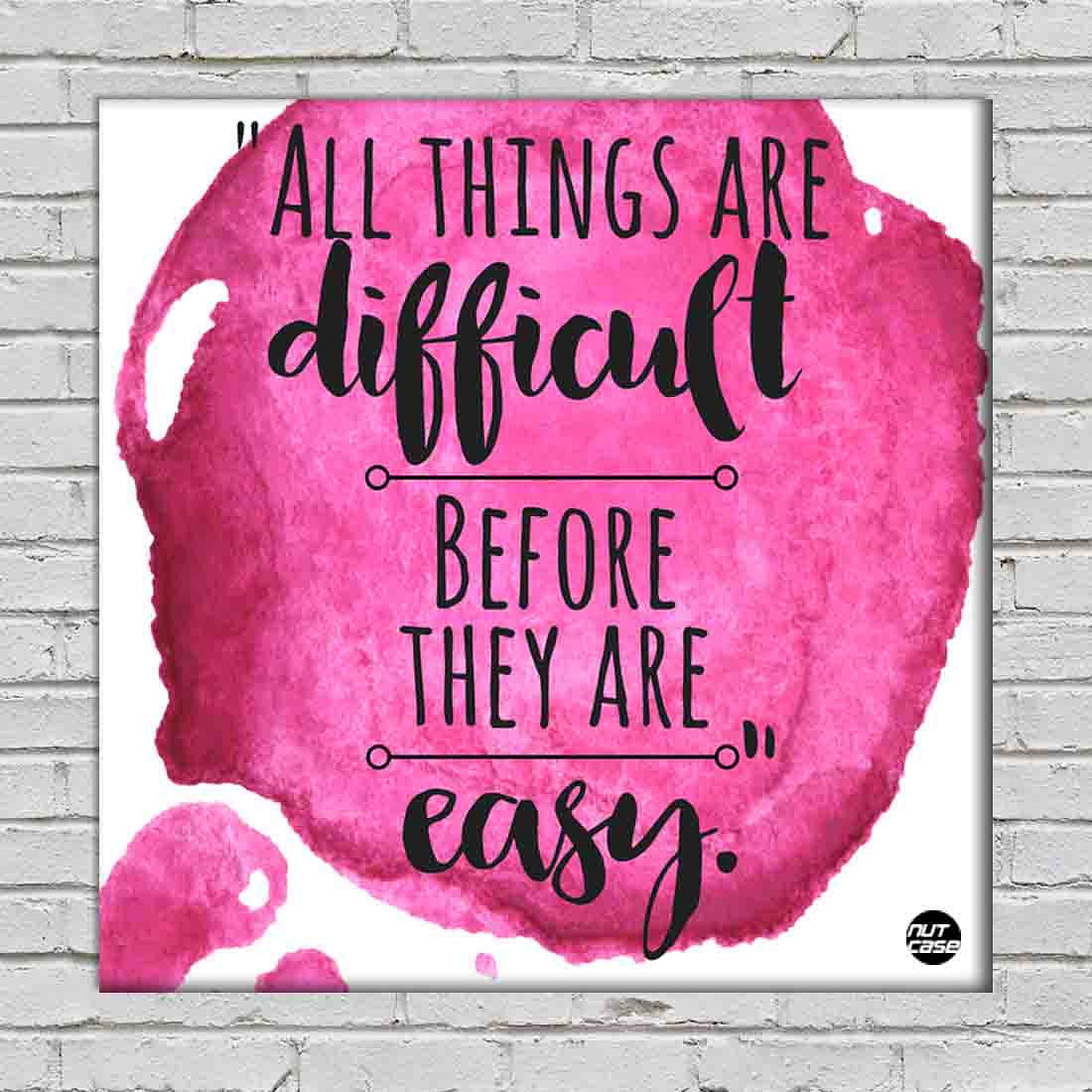Wall Art Decor Panel For Home - All Things Are Difficult Nutcase
