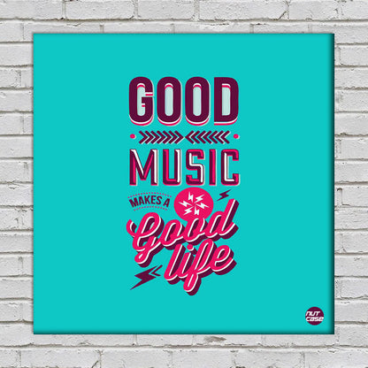 Cool LivingRoom Wall Art - Good Music Good Life Nutcase