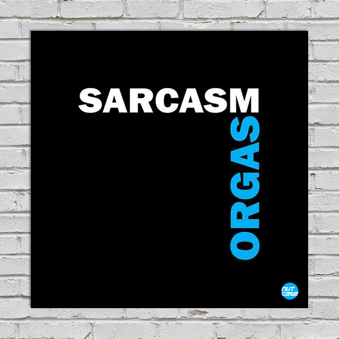 Wall Art Decor Panel For Home - Sarcasm Black Nutcase