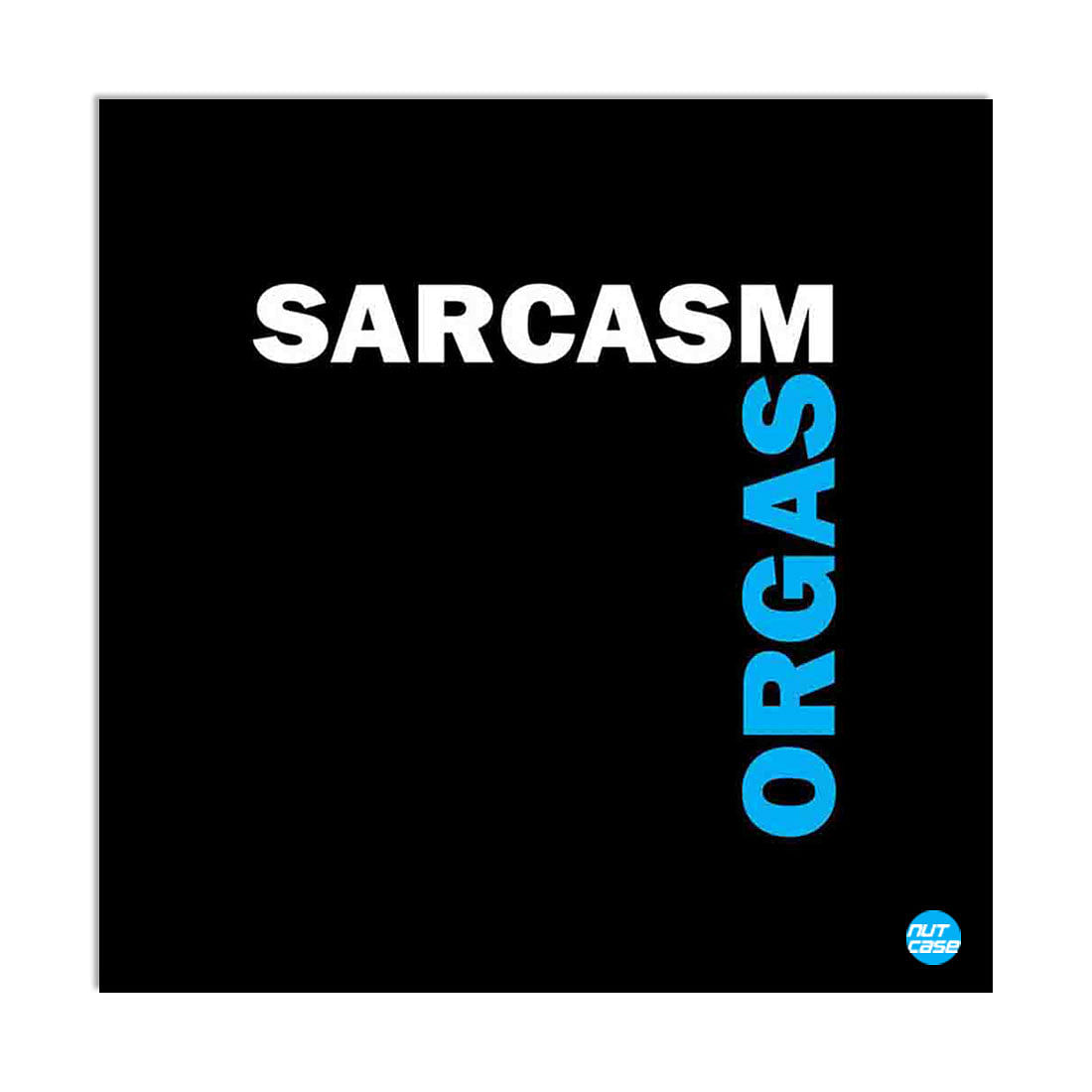 Wall Art Decor Panel For Home - Sarcasm Black Nutcase