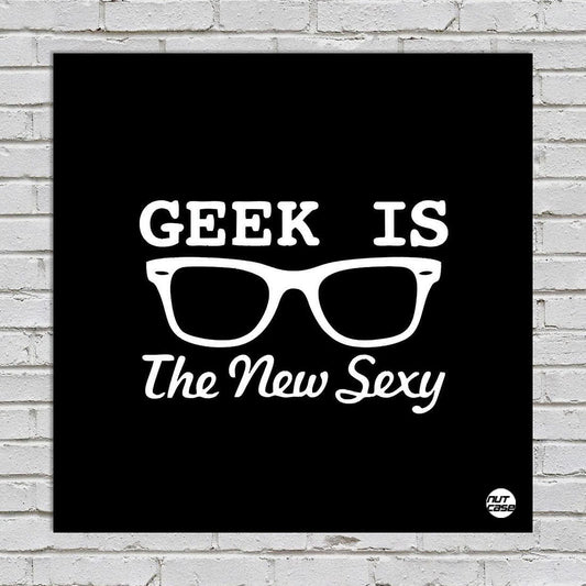Wall Art Decor Panel For Home - Geek Is The New Nutcase