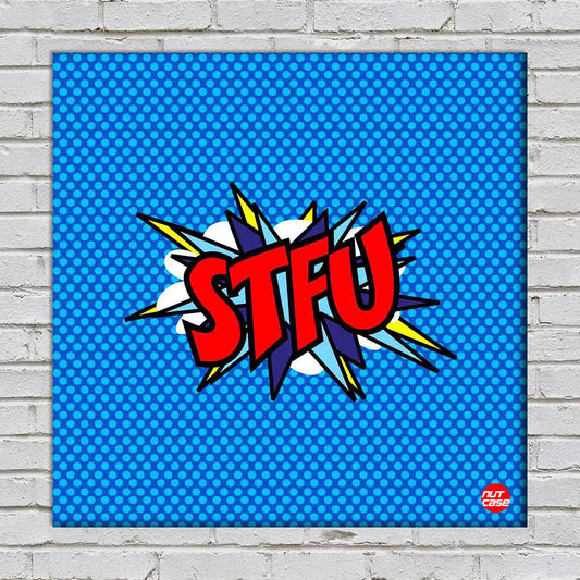 Wall Art Decor Panel For Home - STFU Nutcase