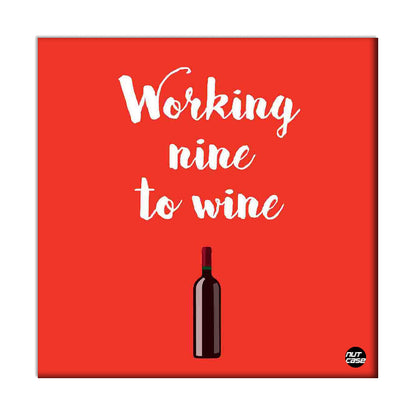 Wall Art Decor Panel For Home - Working Nine To Wine Nutcase