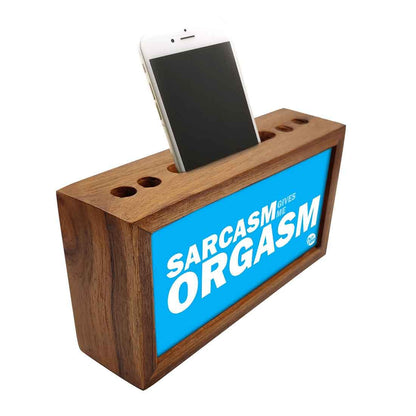 Wooden pencil organizer Pen Mobile Stand - Sarcasm Give Me Orgasm Nutcase