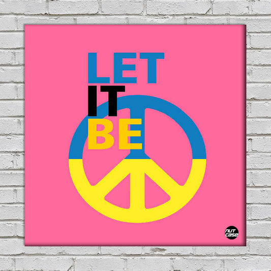 Wall Art Decor Panel For Home - Let It Be Nutcase