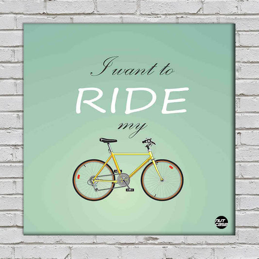 Wall Art Decor Panel For Home - I want To Ride Nutcase