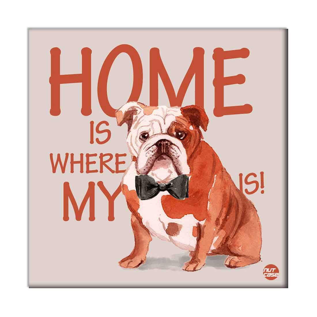 Wall Art Decor For Dog Lovers - Home Is Where My Pug Dog is Nutcase