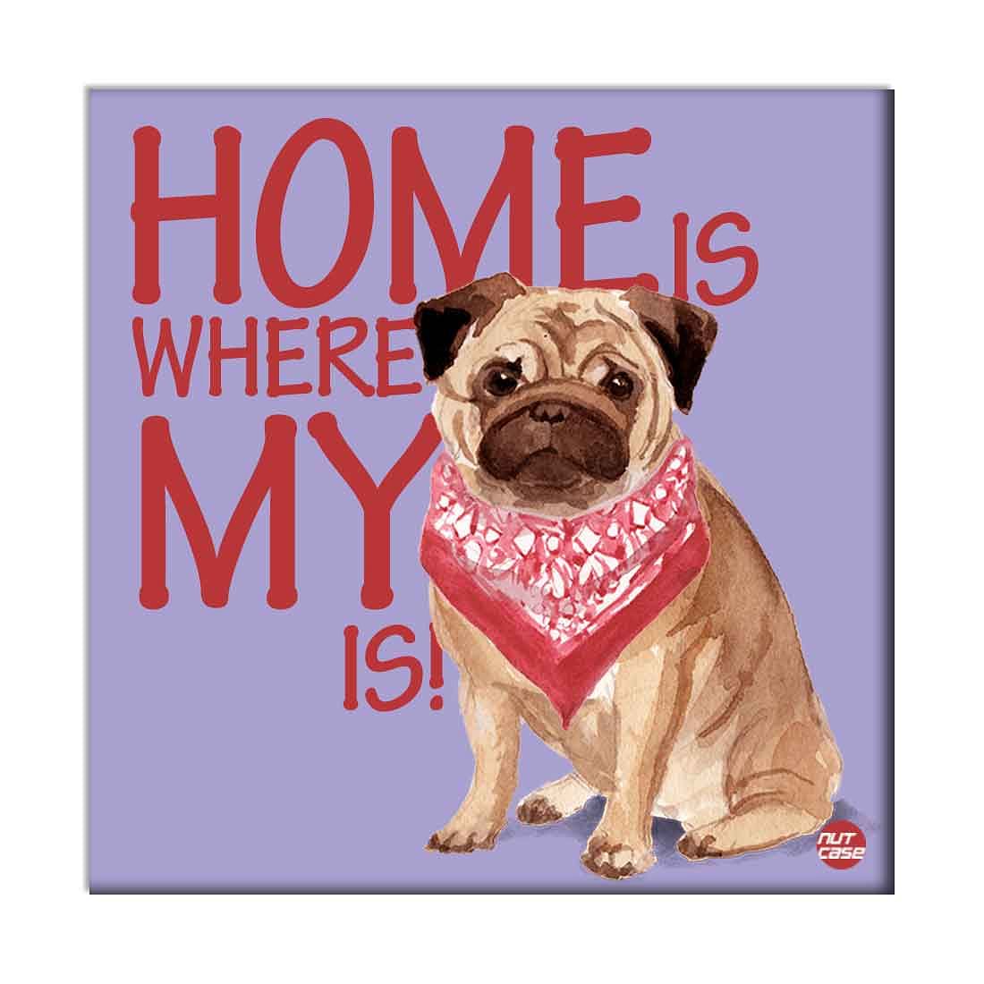 Wall Art Decor For Dog Lovers - Home Is Where My Pug Dog is Blue Nutcase