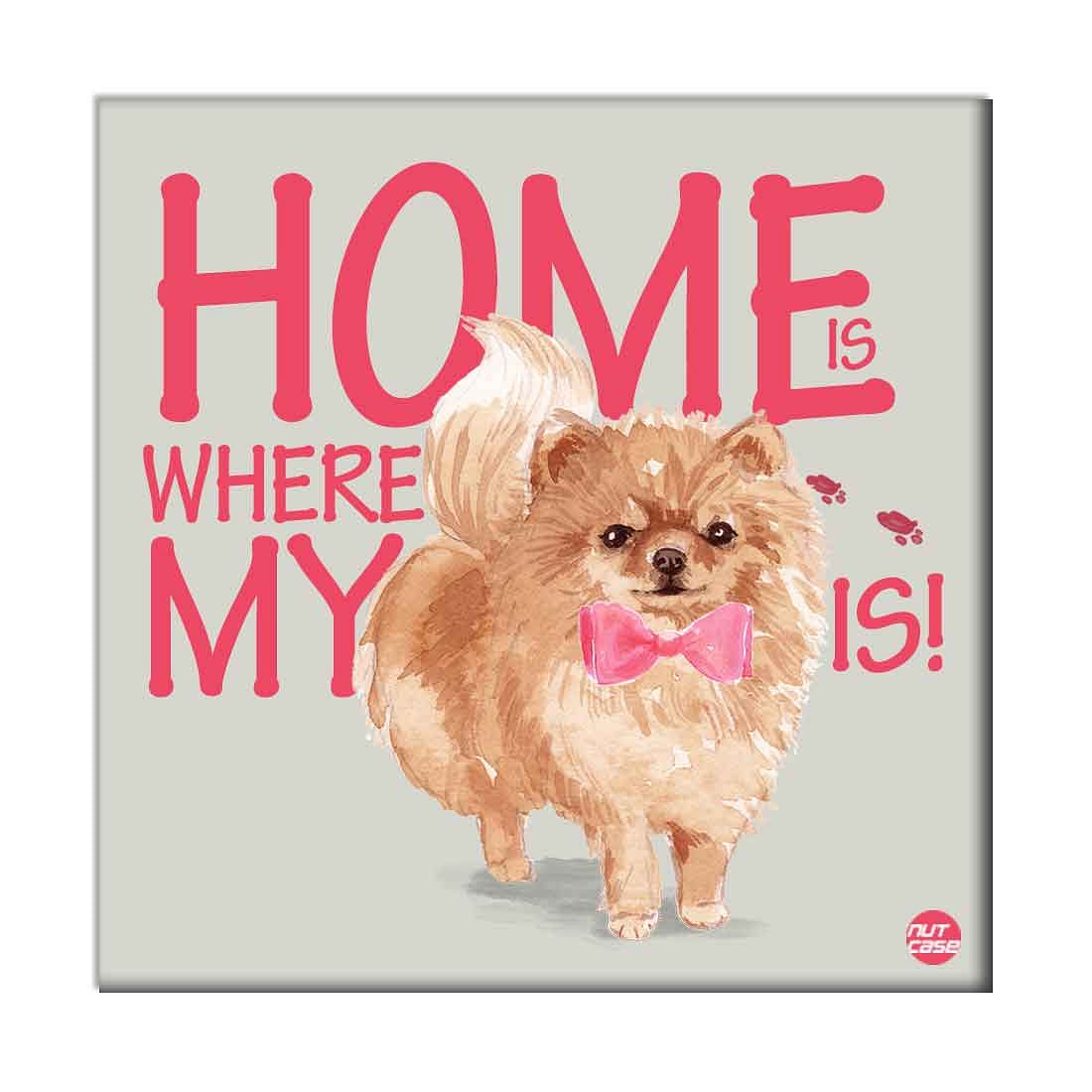 Wall Art Decor For Dog Lovers - Home Is Where My Pommy Dog is Nutcase