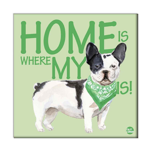 Wall Art Decor For Dog Lovers - Home Is Where My Green Boy is Nutcase