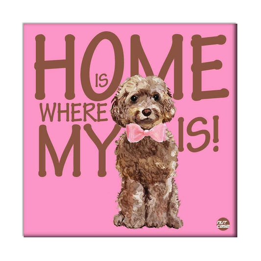 Wall Art Decor For Dog Lovers - Home Is Where My Dog is Pink Nutcase