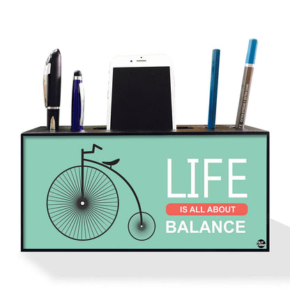 Pen Mobile Stand Holder Desk Organizer - Life Is All About Balance Art Nutcase