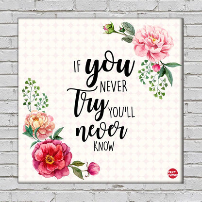 Wall Art Decor Motivation Quotes -  If You Never Try You'll Never Know Nutcase