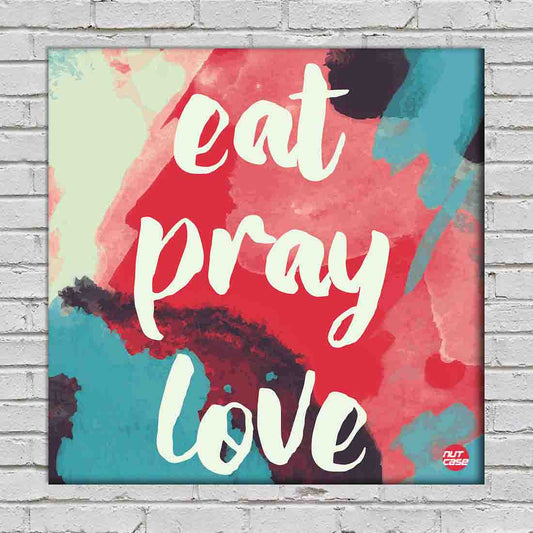 Wall Art Decor Panel For Home - Eat Pray Love Nutcase