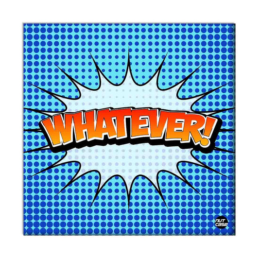 Wall Art Decor Panel For Home - Comic Whatever Nutcase