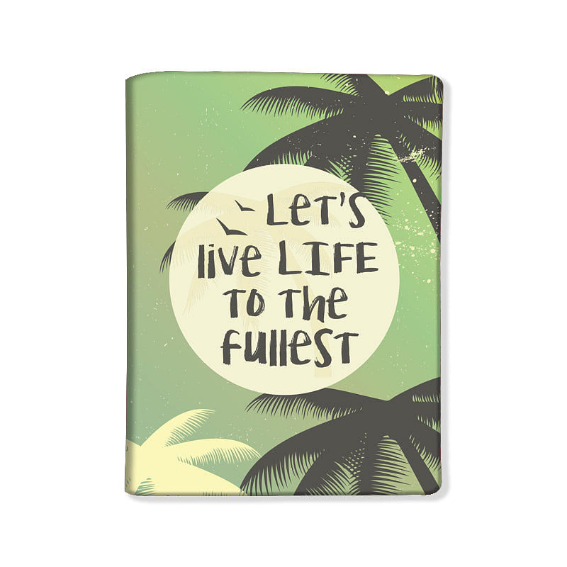 Designer Passport Cover - Let's Live Life To The Fullest Nutcase