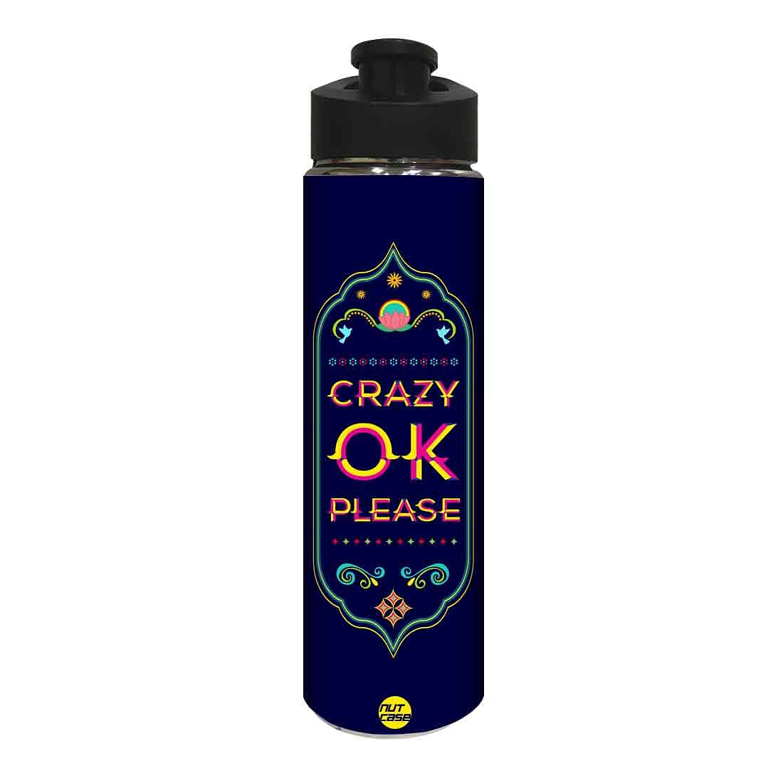 Stainless Steel Water Bottle -  Crazy Ok Please Nutcase