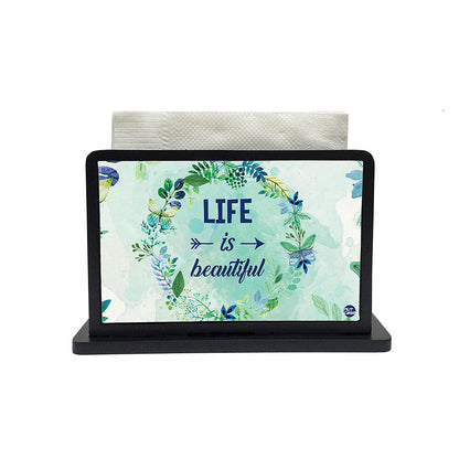 Tissue Holder Paper Napkin Stand - Life Is Beautiful Nutcase