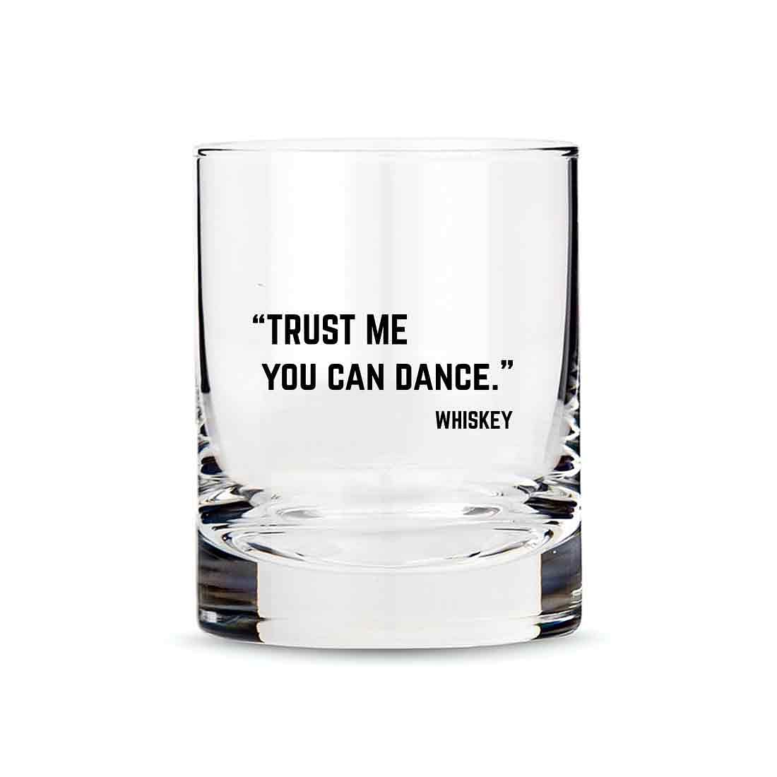 Whiskey Glasses Liquor Glass-  Anniversary Birthday Gift Funny Gifts for Husband Bf - TRUST ME YOU CAN DANCE Nutcase