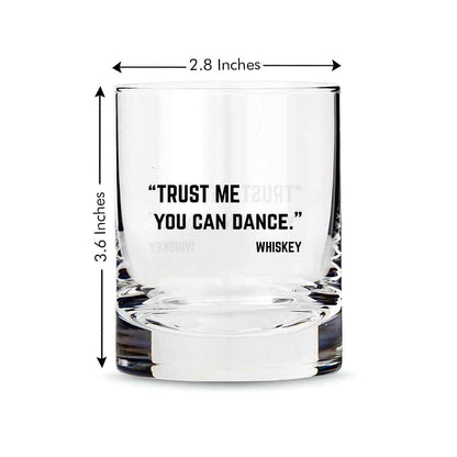 Whiskey Glasses Liquor Glass-  Anniversary Birthday Gift Funny Gifts for Husband Bf - TRUST ME YOU CAN DANCE Nutcase