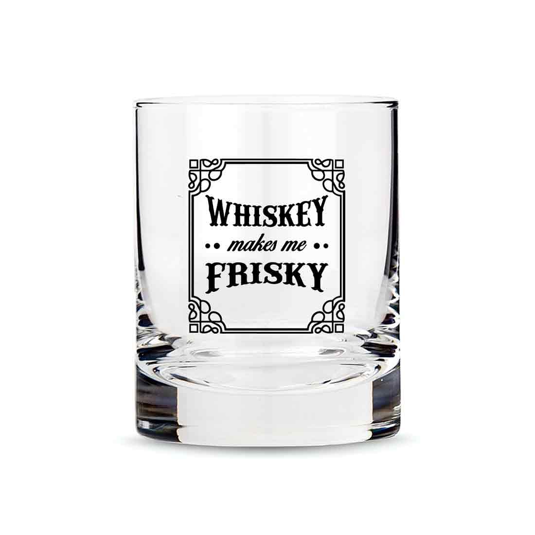 Whiskey Glasses Liquor Glass-  Anniversary Birthday Gift Funny Gifts for Husband Bf - WHISKY MAKES ME FRISKY Nutcase