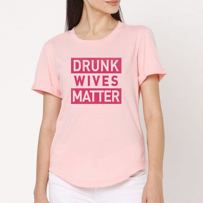 Funny T shirt For Women  - Drunk Wives Matter Nutcase