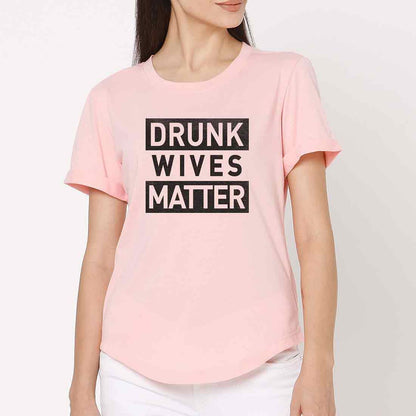 Funny T shirt For Women  - Drunk Wives Matter Nutcase