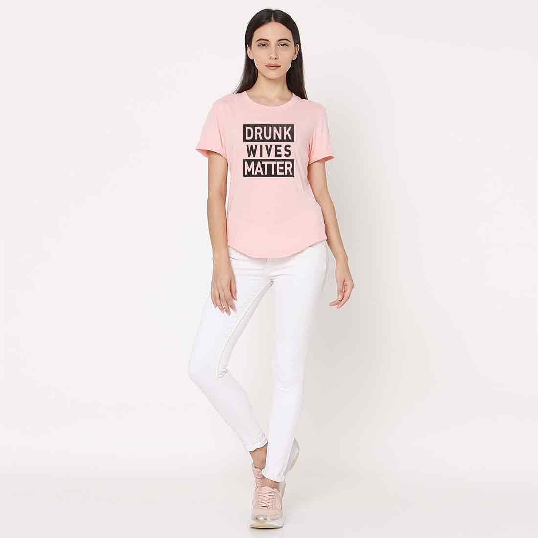 Funny T shirt For Women  - Drunk Wives Matter Nutcase