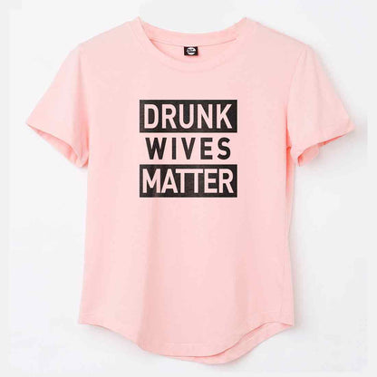 Funny T shirt For Women  - Drunk Wives Matter Nutcase