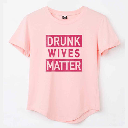 Funny T shirt For Women  - Drunk Wives Matter Nutcase